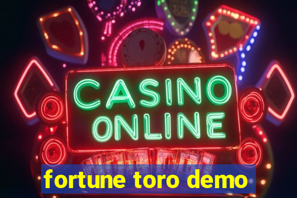 fortune toro demo